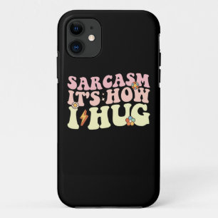 Sarcasm It's How I Hug Groovy Retro iPhone 11 Case