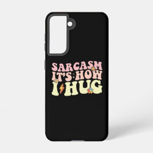 Sarcasm It's How I Hug Groovy Retro Samsung Galaxy Case