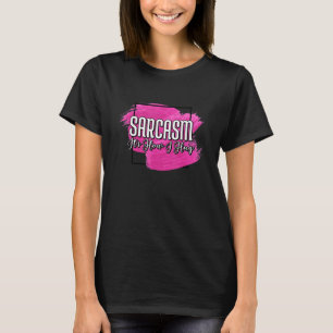 Sarcasm It's How I Hug Sarcastic Quotes 1 T-Shirt