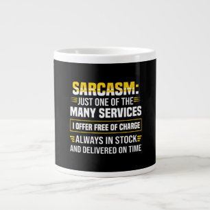 Sarcasm Just One Of The Many Services Large Coffee Mug