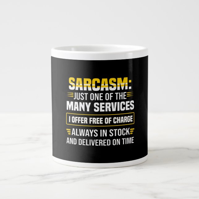 Sarcasm Just One Of The Many Services Large Coffee Mug (Front)