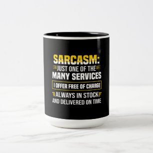 Sarcasm Just One Of The Many Services Two-Tone Coffee Mug