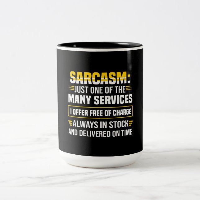 Sarcasm Just One Of The Many Services Two-Tone Coffee Mug (Center)