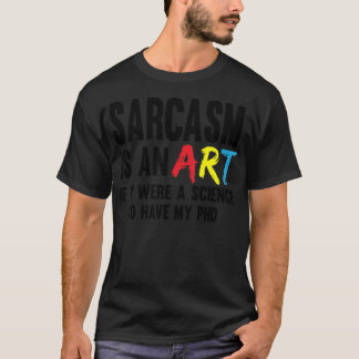 Sarcasm Kunstwissenschaft doctor joke gift doctor  T-Shirt