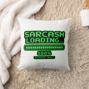 Sarcasm Loading 100% Please Wait Funny Gaming Cushion