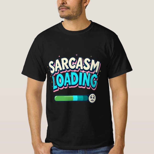 Sarcasm Loading Cute Humour Tee (Front)