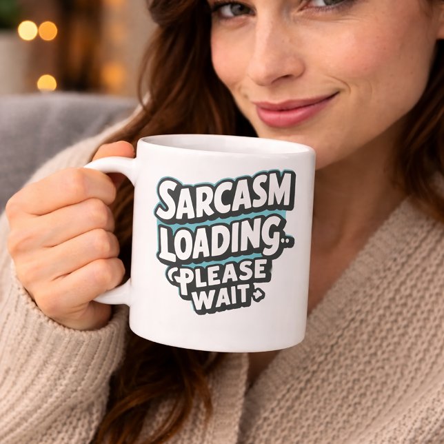 Sarcasm Loading Please Wait Funny Humour Quote Coffee Mug (Creator Uploaded)