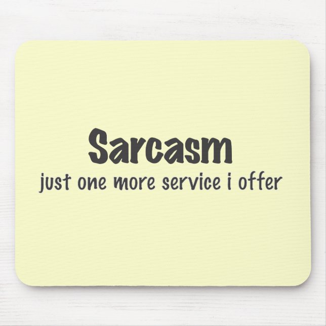 Sarcasm Mouse Pad (Front)