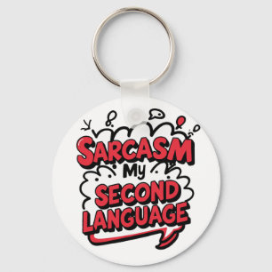 Sarcasm My Second Language Funny Pop Art Key Ring