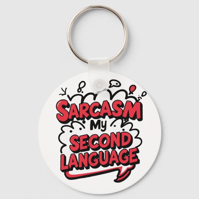 Sarcasm My Second Language Funny Pop Art Key Ring (Front)