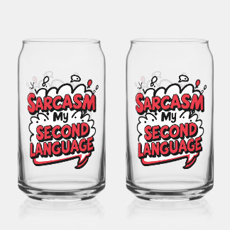 Sarcasm My Second Language Sassy Humour Art Can Glass