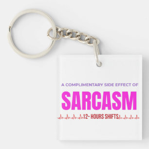 Sarcasm Nurse Keychain–Funny Acrylic Square Humour Key Ring
