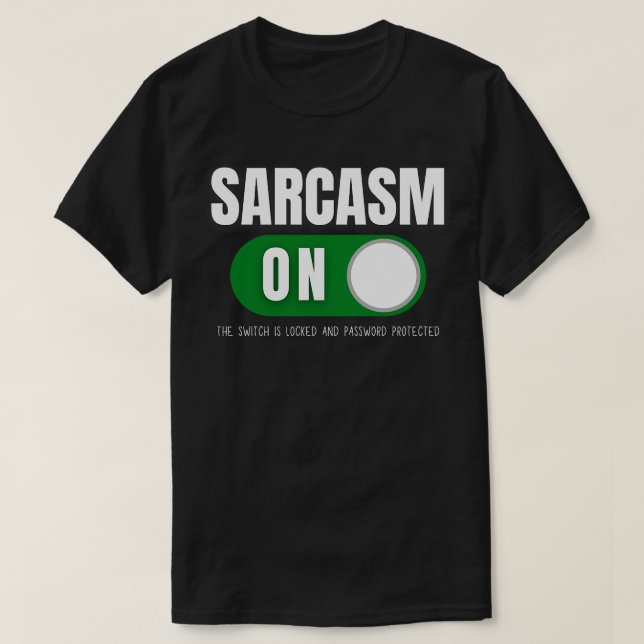 Sarcasm On T-Shirt (Design Front)