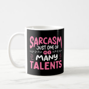 Sarcasm One Of My Many Talents  Coffee Mug