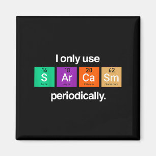 Sarcasm Periodic Table Element Weird Science Joke Magnet