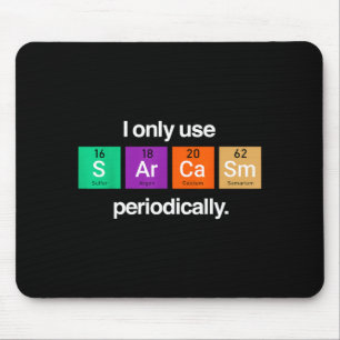 Sarcasm Periodic Table Element Weird Science Joke Mouse Pad