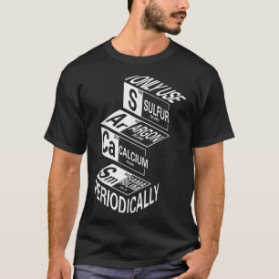 Sarcasm Periodic Table Element Weird Science Joke T-Shirt