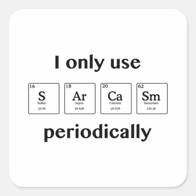 Sarcasm Periodically Square Sticker (Front)