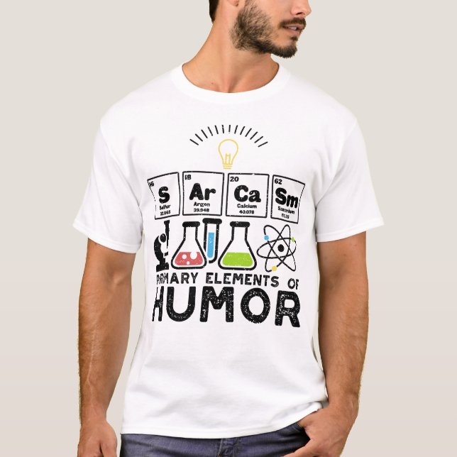 Sarcasm Primary Elements Of Humor T-Shirt (Front)