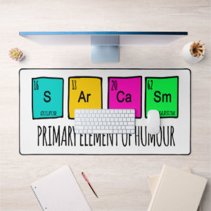 Sarcasm Primary Elements Of Humour Science Desk Mat