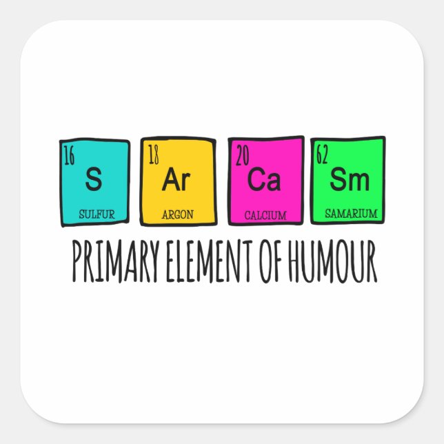 Sarcasm Primary Elements Of Humour Science Square Sticker (Front)