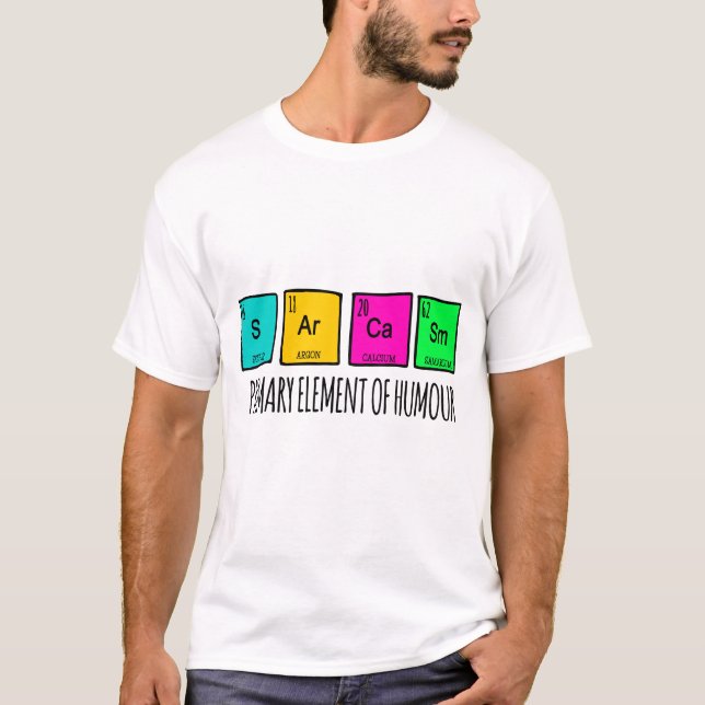 Sarcasm Primary Elements Of Humour  T-Shirt (Front)
