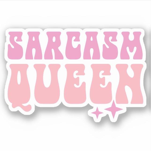 Sarcasm Queen Funny Girl Pink Quotes Custom-Cut  (Front)
