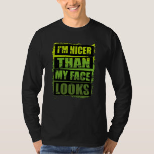 Sarcasm Quote Vintage I'm Nicer Than My Face Looks T-Shirt