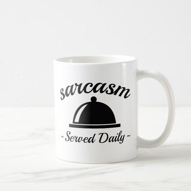 Sarcasm Served Daily Coffee Mug (Right)