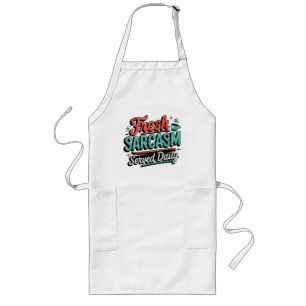 Sarcasm Served Daily Long Apron