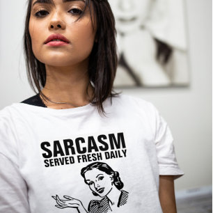 SARCASM SERVED FRESH DAILY retro woman T-Shirts