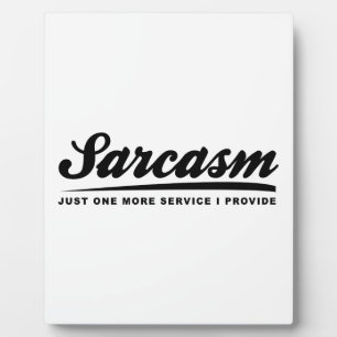 Sarcasm Service Plaque