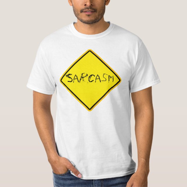 sarcasm sign T-Shirt (Front)