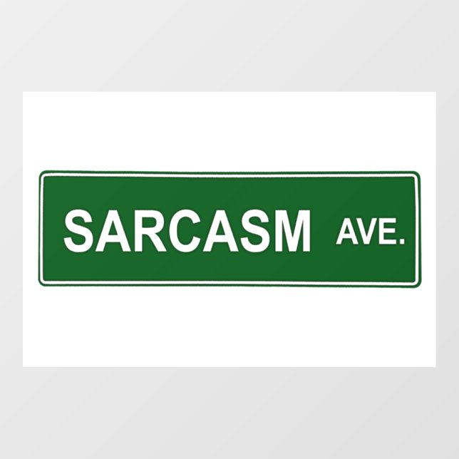 Sarcasm Street Sign (Sheet)