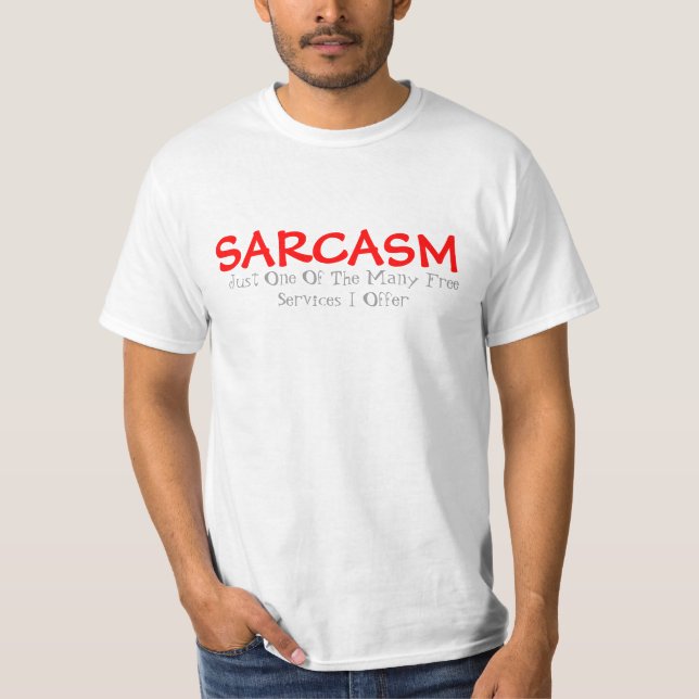 Sarcasm T-Shirt (Front)