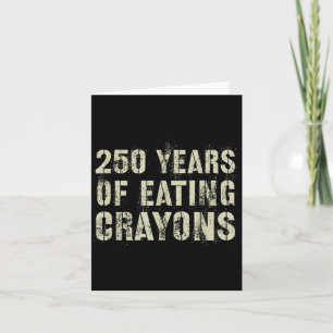 Sarcastic 250 Years of Eating Crayons Veterans Card