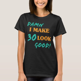 Sarcastic 30th Birthday Attitude T-Shirt