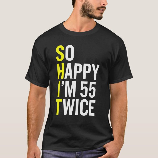 Sarcastic 55 Year Old B Day  55th Birthday Gag T-Shirt (Front)