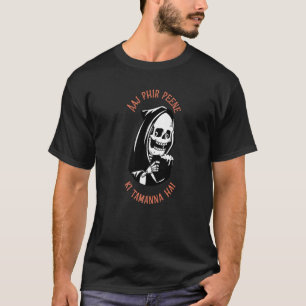 Sarcastic Aaj Phir Peene Ki Desi Bollywood 1 T-Shirt