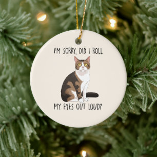 Sarcastic And Cute Cat    Ceramic Ornament