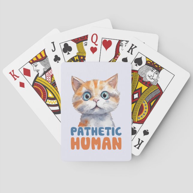 Sarcastic and Cute Cat - Pathetic Human (2) Playing Cards (Back)