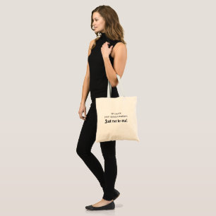 Sarcastic and funny quote tote bag