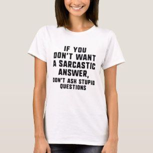 Sarcastic Answer T-Shirt