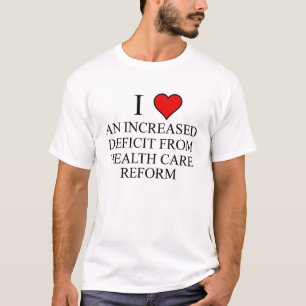 Sarcastic Anti Health Care Reform T-Shirt