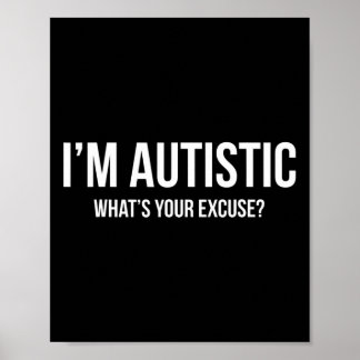 Sarcastic Autism - I'm Autistic  Poster