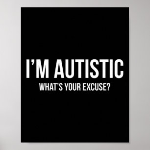 Sarcastic Autism - I'm Autistic  Poster