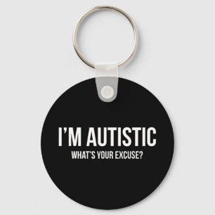 Sarcastic Autism T-shirt - I'm Autistic, What's Yo Key Ring