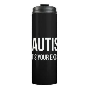 Sarcastic Autism T-shirt - I'm Autistic, What's Yo Thermal Tumbler