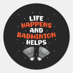 Sarcastic Badminton Player Game Match Humour Joke Classic Round Sticker