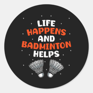 Sarcastic Badminton Player Game Match Humour Joke Classic Round Sticker